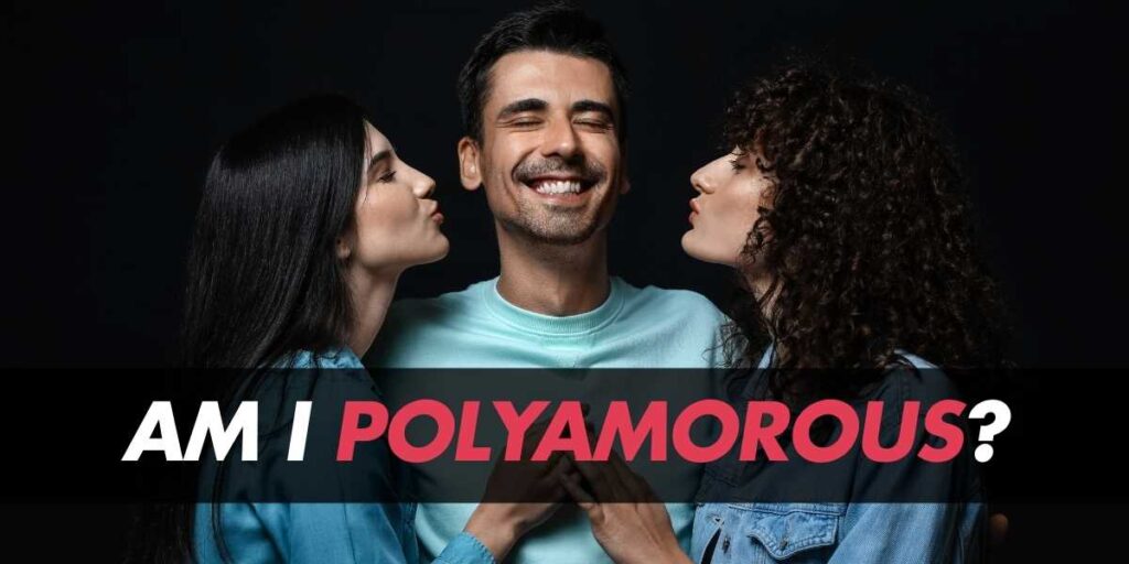 Am I Polyamorous Unveiling the Truth Behind Your Feelings