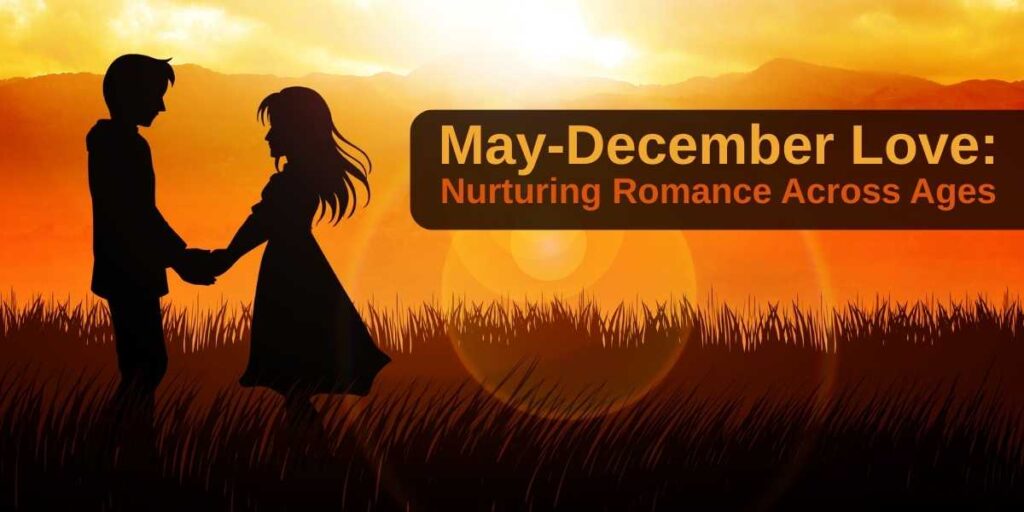 May-December Love Nurturing Romance Across Ages