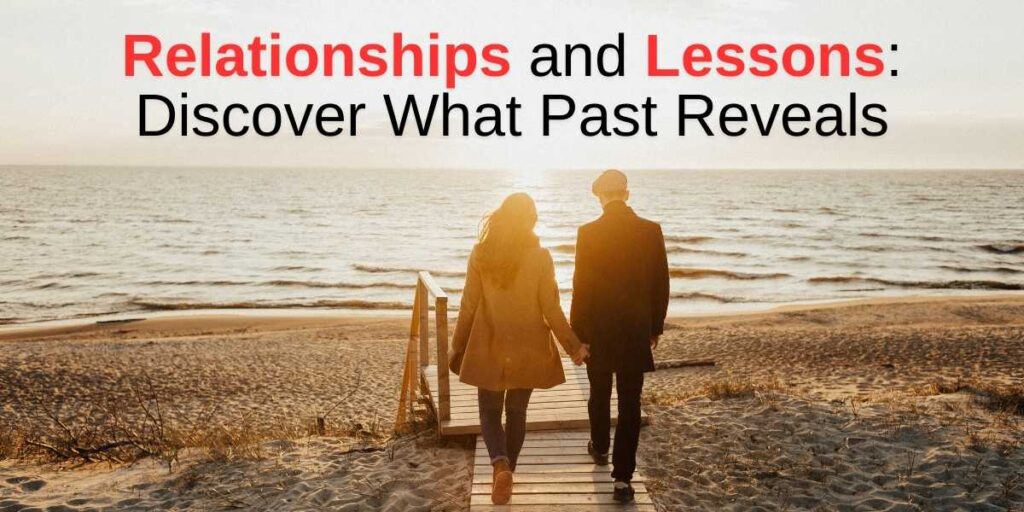 Relationships And Lessons Discover What Past Reveals