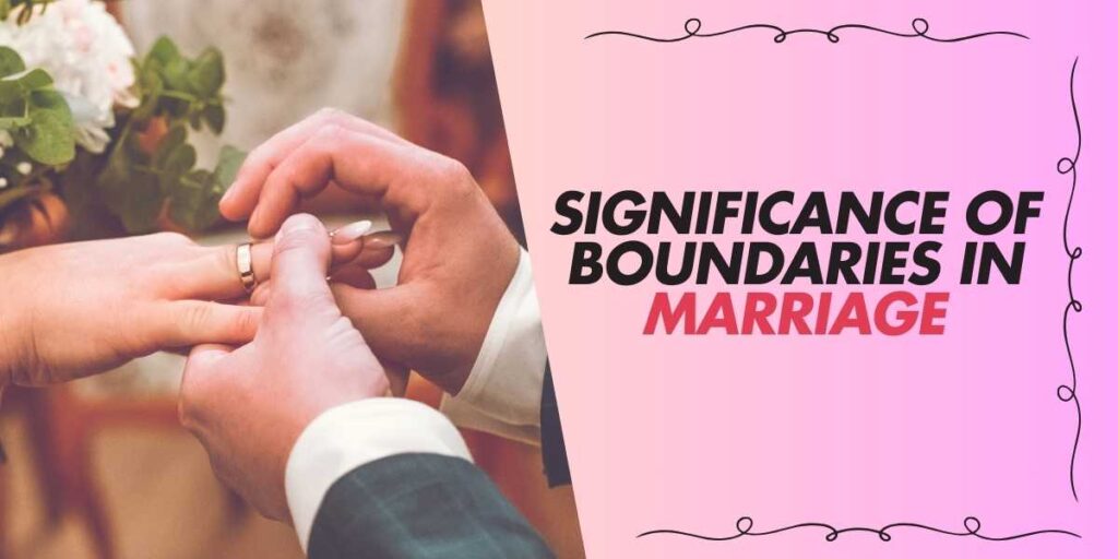 Significance of Boundaries in Marriage