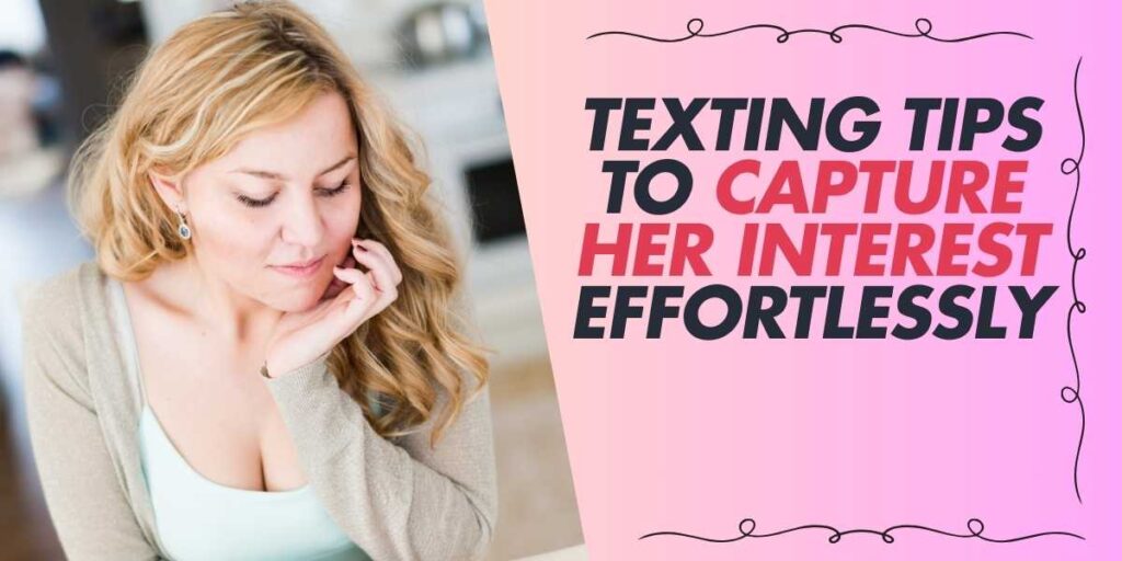 Texting Tips to Capture Her Interest Effortlessly