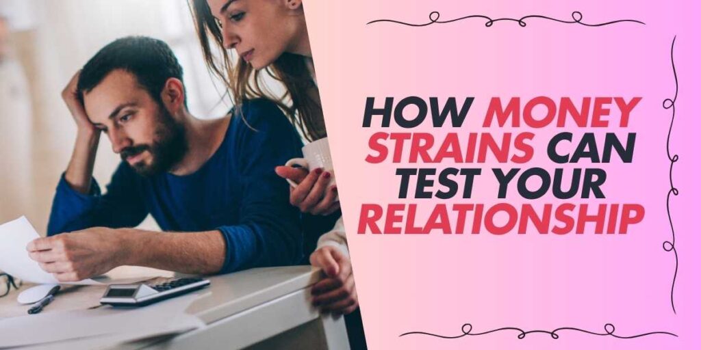 How Money Strains Can Test Your Relationship