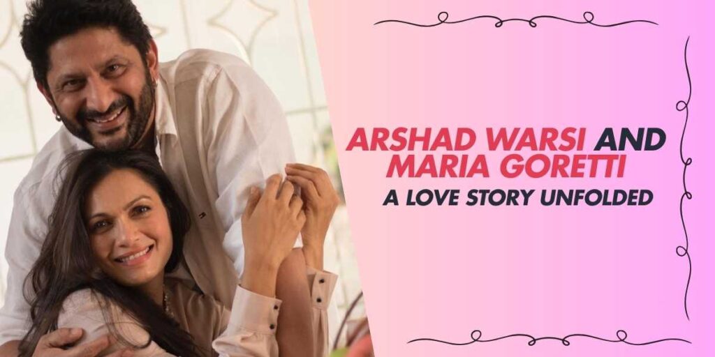 Arshad Warsi and Maria Goretti A Love Story Unfolded