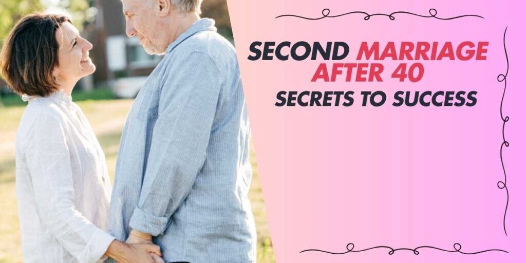 Second Marriage After 40 Secrets to Success