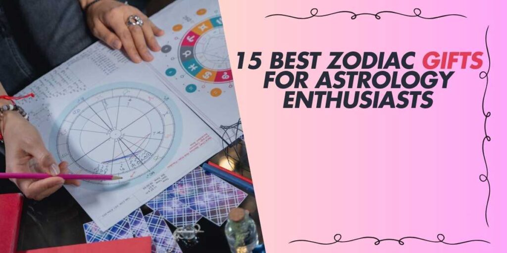 15 Best Zodiac Gifts for Astrology Enthusiasts